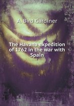 The Havana expedition of 1762 in the war with Spain