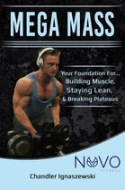 Fitness Package 1 - Mega Mass “Your Foundation For: Building Muscle, Staying Lean, & Breaking Plateaus”