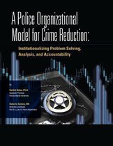 A Police Organizational Model for Crime Reduction