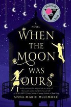 When the Moon Was Ours