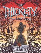 The Thickety 4 - The Last Spell