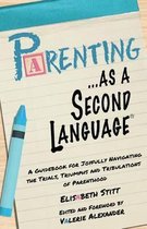 Parenting as a Second Language