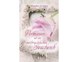 Vertrauen ist ein zerbrechliches Geschenk