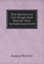 Des Apollonius Von Perga Zwei Bucher Vom Verhaltnissschnitt