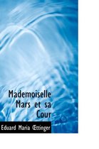 Mademoiselle Mars Et Sa Cour