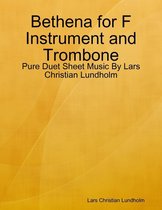 Bethena for F Instrument and Trombone - Pure Duet Sheet Music By Lars Christian Lundholm