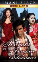 Secrets of the Vampire Billionaire (The Vampire Billionaire Romance Series 2) 2 - Secrets of the Vampire Billionaire - Book 2