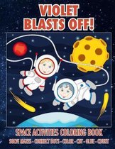 Violet Blasts Off! Space Activities Coloring Book