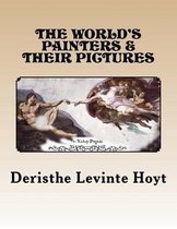The World's Painters and Their Pictures