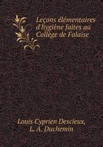 Lecons elementaires d'hygiene faites au College de Falaise