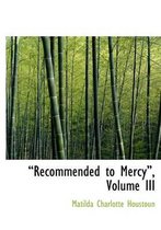 A Recommended to Mercya, Volume III