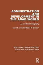 Routledge Library Editions: Society of the Middle East - Administration and Development in the Arab World