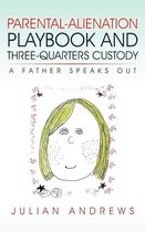 Omslag Parental-Alienation Playbook and Three-Quarters Custody