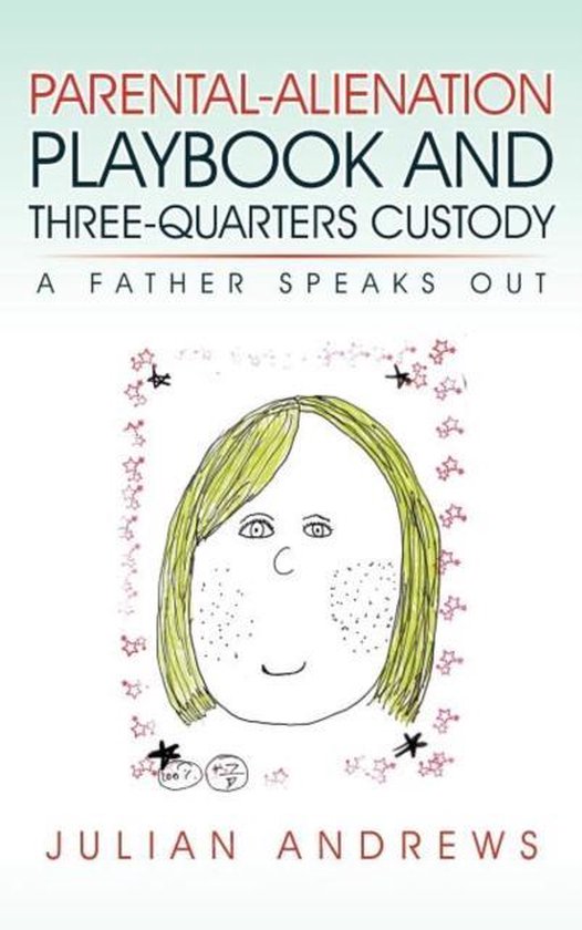 Parental-Alienation Playbook and Three-Quarters Custody - cover