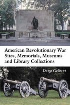 American Revolutionary War Sites, Memorials, Museums and Library Collections