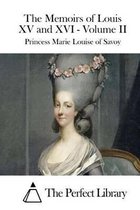 The Memoirs of Louis XV and XVI - Volume II