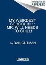 My Weirdest School 11- My Weirdest School #11: Mr. Will Needs to Chill!