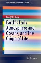 SpringerBriefs in Earth Sciences - Earth's Early Atmosphere and Oceans, and The Origin of Life