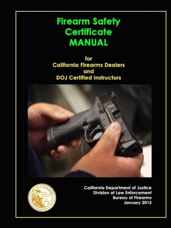 Firearm Safety Certificate Manual for California Firearms Dealers and