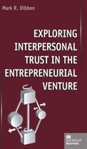 Exploring Interpersonal Trust in the Entrepreneurial Venture