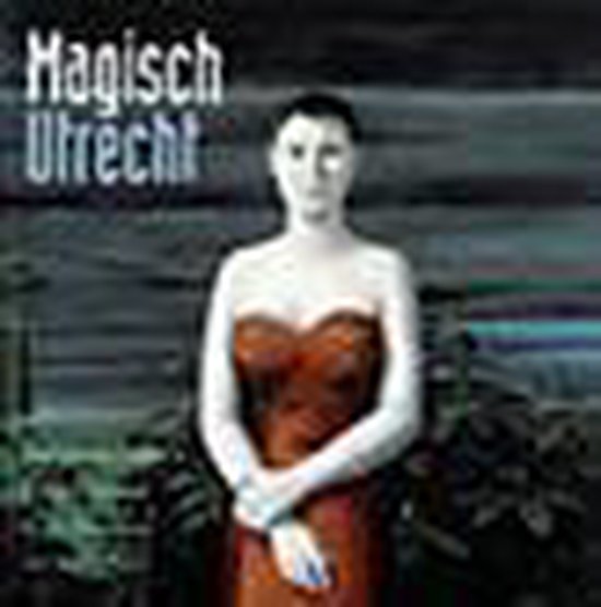 Cover van het boek 'Magisch Utrecht'
