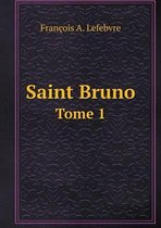Saint Bruno Tome 1