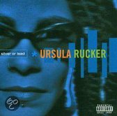 Rucker Ursula - Silver Or Lead
