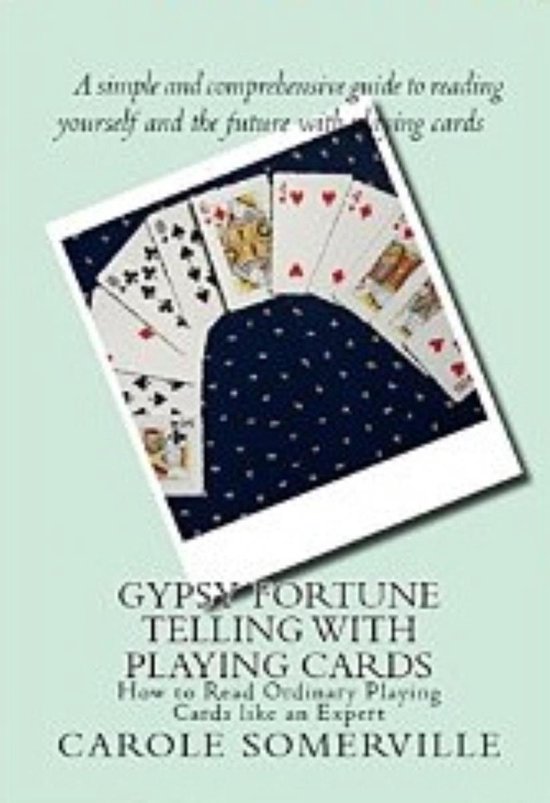 Gypsy Fortune Telling with Playing Cards How to Read Ordinary Playing Cards Like an...