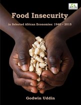 Food Insecurity in Selected African Economies: 1940 – 2015