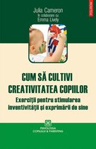 Parenting - Cum să cultivi creativitatea copiilor