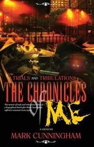 Trials and Tribulations the Chronicles of Me