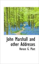 John Marshall and Other Addresses