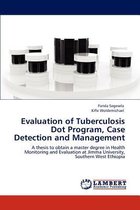 Evaluation of Tuberculosis Dot Program, Case Detection and Management