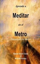 Aprende a Meditar en el Metro
