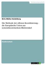 Die Methode der offenen Koordinierung - die Europäische Union aus systemtheoretischem Blickwinkel