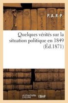 Sciences Sociales- Quelques Vérités Sur La Situation Politique En 1849