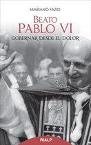 Bolsillo - Beato Pablo VI. Gobernar desde el dolor