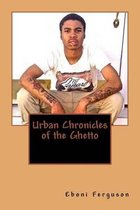 Urban Chronicles of the Ghetto