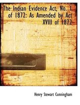 The Indian Evidence ACT, No. 1 of 1872