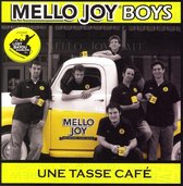 Mello Joy Boys - Une Tasse Cafe (CD)