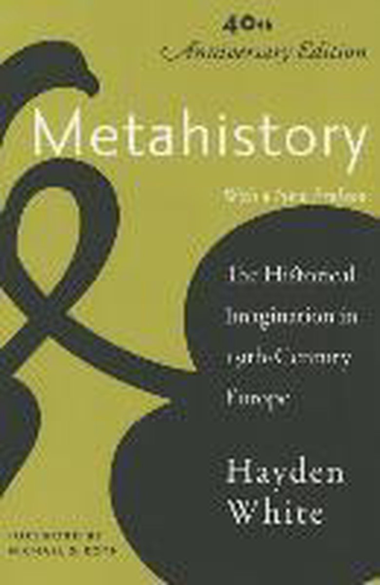 hayden white metahistory the historical imagination in nineteenth century europe