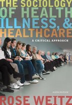 The Sociology Of Health, Illness, And Health Care