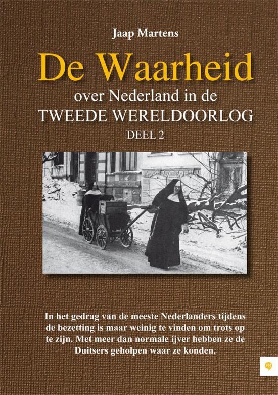 Cover van het boek 'De Waarheid over Nederland in de Tweede Wereldoorlog / 2' van Jaap Martens