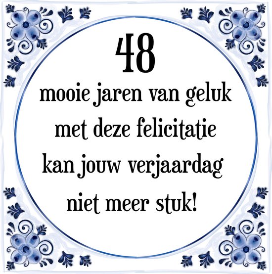 Verjaardag Tegeltje Met Spreuk (48 Jaar: 48 Mooie Jaren Van Geluk, Met  Deze... | Bol.Com