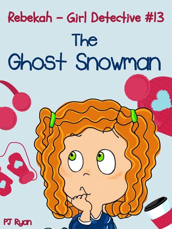 Rebekah Girl Detective 13 The Ghost Snowman (ebook), Pj Ryan