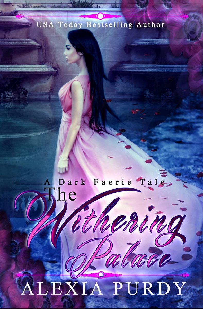 A Dark Faerie Tale 0.1 - The Withering Palace (A Dark Faerie Tale #0.1) - Alexia Purdy