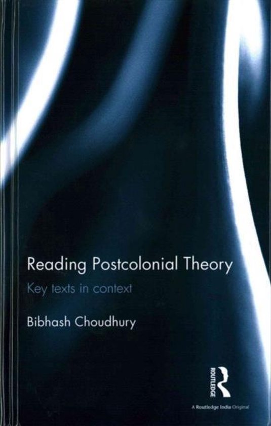 Postcolonial Reading Reading Postcolonial Theory | 9781138181922 | Bibhash Choudhury ...