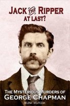 Jack the Ripper at Last? The Mysterious Murders of George Chapman
