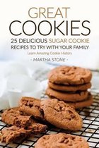 Great Cookies- 25 Delicious Sugar Cookie Recipes to Try with Your Family
