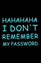 Hahahaha I Don't Remember My Password